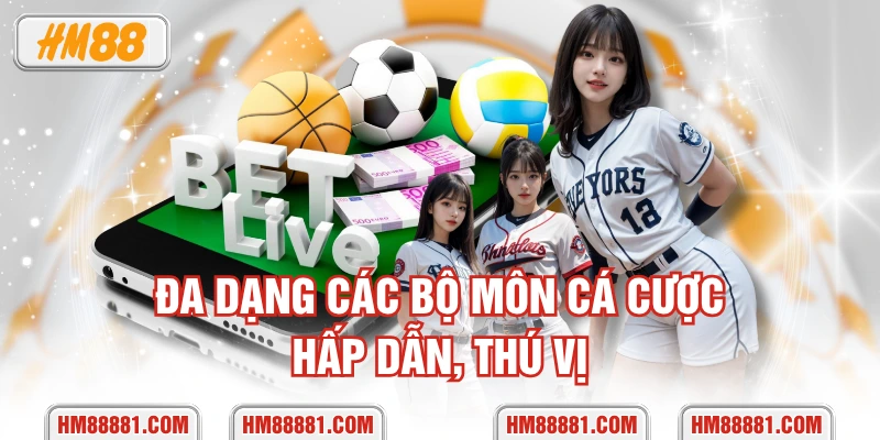 Đa dạng các bộ môn cá cược hấp dẫn, thú vị