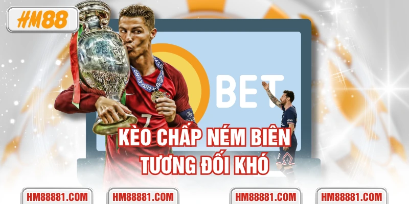 Kèo chấp ném biên tương đối khó