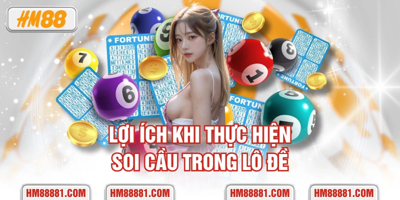 Lợi ích khi thực hiện soi cầu trong lô đề
