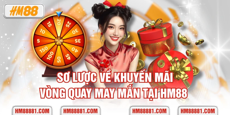 Sơ lược về khuyến mãi vòng quay may mắn tại HM88