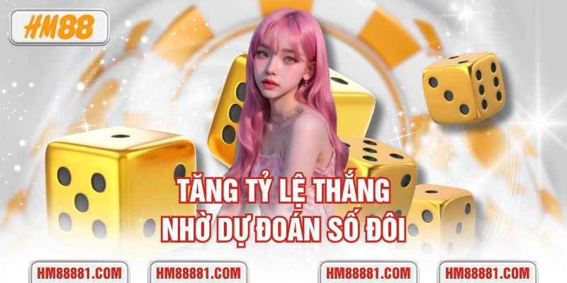 Tăng tỷ lệ thắng nhờ dự đoán số đôi